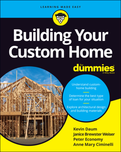 Скачать книгу Building Your Custom Home For Dummies