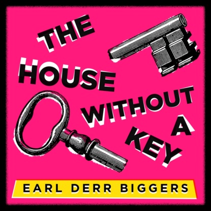 Скачать книгу The House Without a Key (Unabridged)