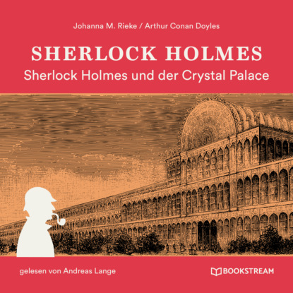 Скачать книгу Sherlock Holmes und der Crystal Palace Mord (Ungekürzt)