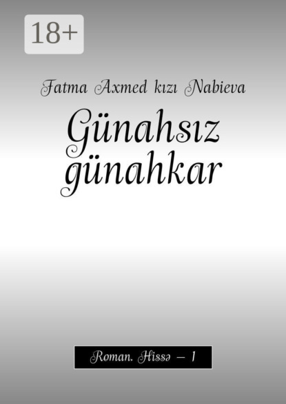 Скачать книгу Günahsız günahkar. Roman. Hissə – 1