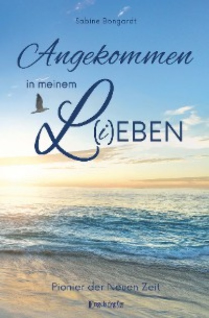 Скачать книгу Angekommen in meinem L(i)eben