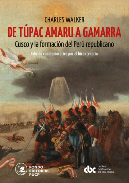 Скачать книгу De Túpac Amaru a Gamarra: Cusco y la formación del Perú republicano
