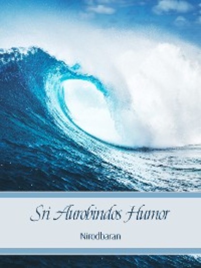 Скачать книгу Sri Aurobindos Humor