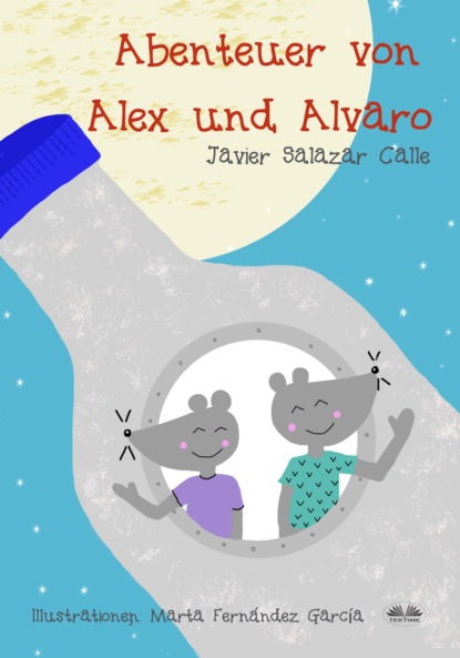 Скачать книгу Die Abenteuer Von Alex Und Alvaro