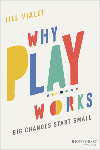 Скачать книгу Why Play Works
