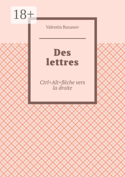 Des lettres. Ctrl+Alt+flèche vers la droite