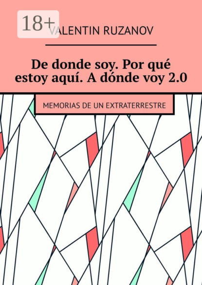 De donde soy. Por qué estoy aquí. A dónde voy 2.0. Memorias de un extraterrestre