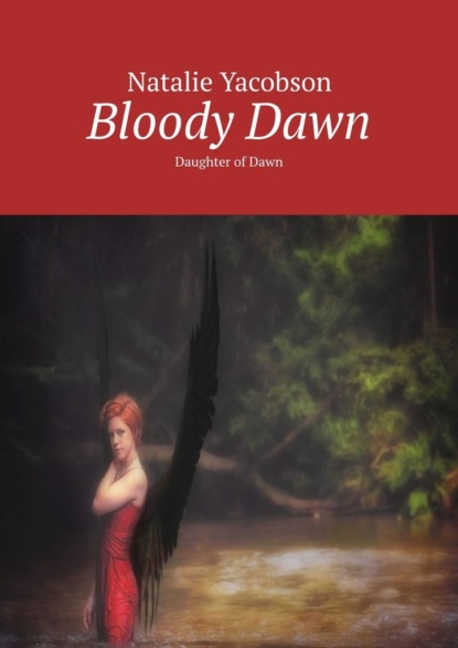 Скачать книгу Bloody Dawn. Daughter of Dawn