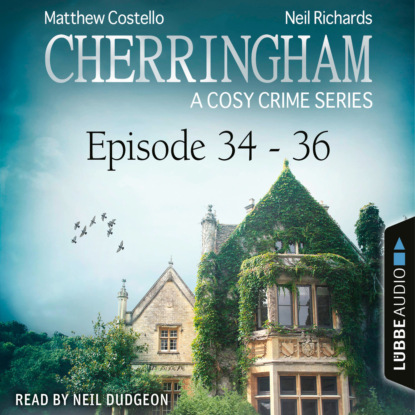 Скачать книгу Episode 34-36 - A Cosy Crime Compilation - Cherringham: Crime Series Compilations 12 (Unabridged)