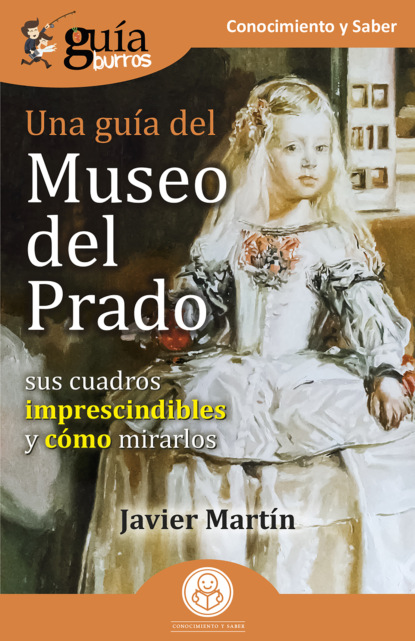 Скачать книгу GuíaBurros: Una guía del Museo del Prado