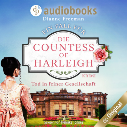 Скачать книгу Tod in feiner Gesellschaft - Ein Fall für die Countess of Harleigh-Reihe, Band 1 (Ungekürzt)