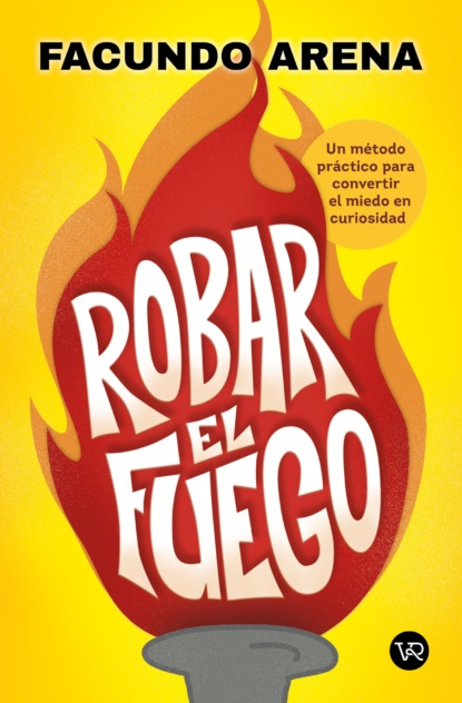 Скачать книгу Robar el fuego