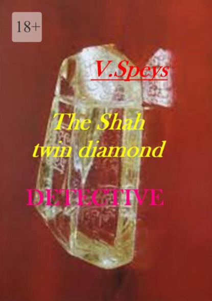 Скачать книгу The Shah twin diamond. Detective