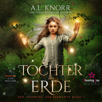 Скачать книгу Tochter der Erde - Der Ursprung der Elemente, Band 3