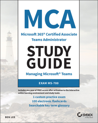 Скачать книгу MCA Microsoft 365 Teams Administrator Study Guide