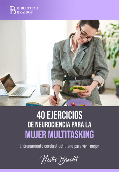 Скачать книгу 40 ejercicios de neurociencia para la mujer multitasking