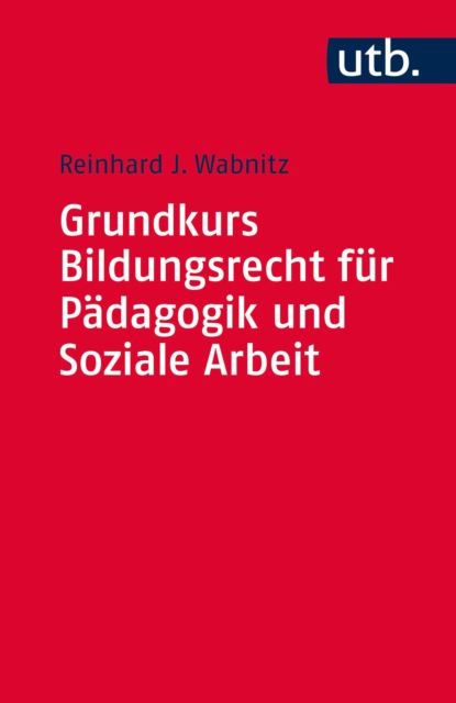 Скачать книгу Grundkurs Bildungsrecht für Pädagogik und Soziale Arbeit