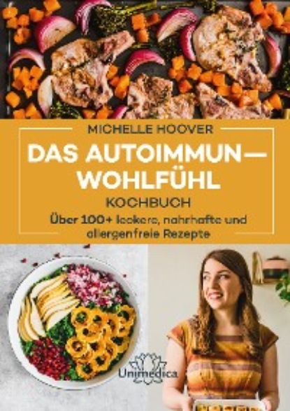 Скачать книгу Das Autoimmun-Wohlfühl-Kochbuch