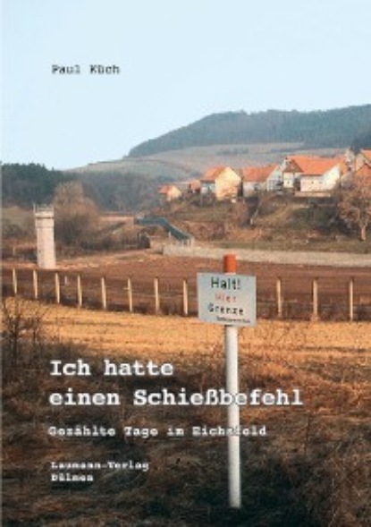 Скачать книгу Ich hatte einen Schießbefehl