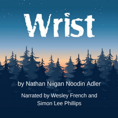 Скачать книгу Wrist (Unabridged)