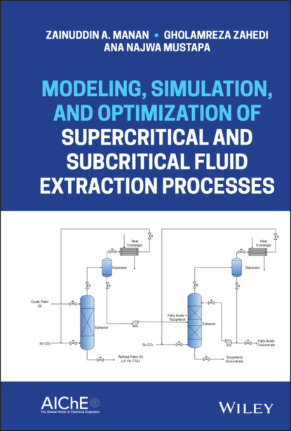 Скачать книгу Modeling, Simulation, and Optimization of Supercritical and Subcritical Fluid Extraction Processes