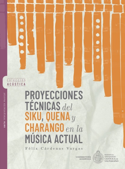 Скачать книгу Proyecciones técnicas del Siku, Quena y Charango en la música actual
