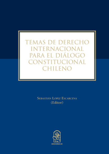 Скачать книгу Temas de derecho internacional para el diálogo constitucional chileno