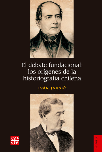 Скачать книгу El debate fundacional: los orígenes de la historiografía chilena