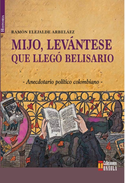 Скачать книгу Mijo, levántese que llegó Belisario