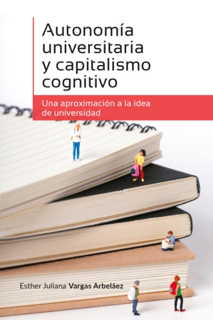Скачать книгу Autonomía universitaria y capitalismo cognitivo