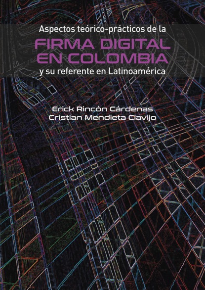 Скачать книгу Aspectos teórico-prácticos de la firma digital en Colombia y su referente en Latinoamérica