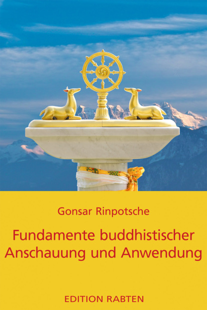 Скачать книгу Fundamente buddhistischer Anschauung und Anwendung