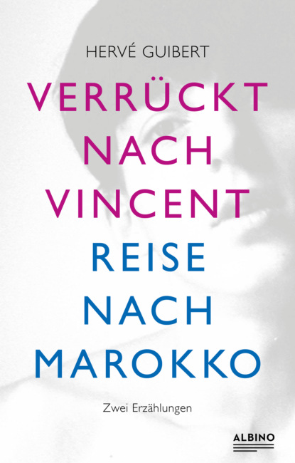 Скачать книгу Verrückt nach Vincent & Reise nach Marokko