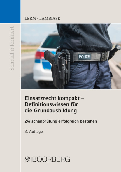 Скачать книгу Einsatzrecht kompakt - Definitionswissen für die Grundausbildung