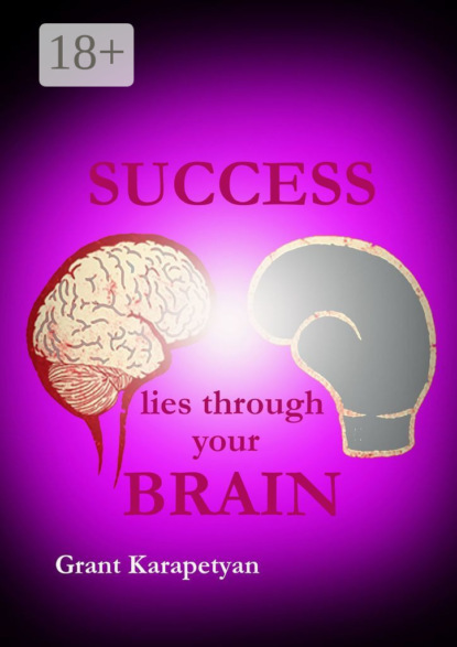 Скачать книгу Success Lies Through Your Brain