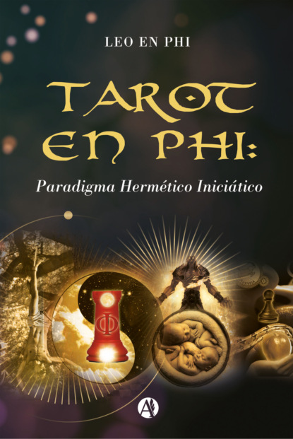 Скачать книгу Tarot en PHI: Paradigma Hermético Iniciático