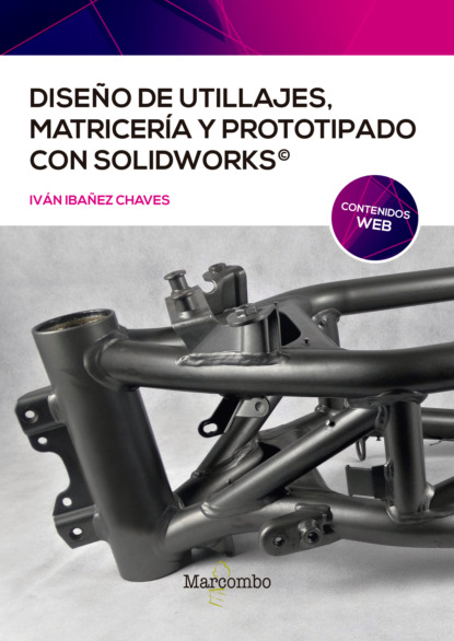 Скачать книгу Diseño de utillajes, matricería y prototipado con SolidWorks
