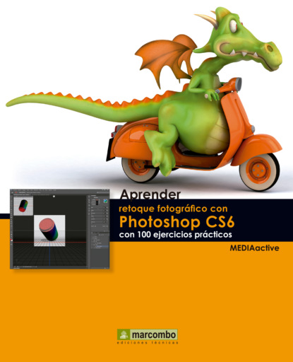 Скачать книгу Aprender retoque fotográfico con Photoshop CS6 con 100 ejercicios prácticos
