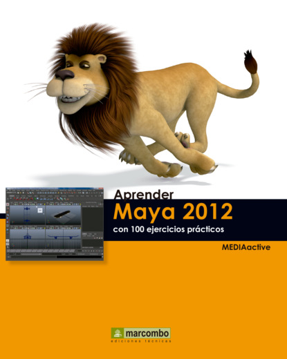 Скачать книгу Aprender Maya 2012 Avanzado con 100 Ejercicios Prácticos