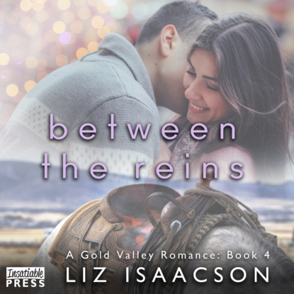 Скачать книгу Between the Reins - Gold Valley Romance, Book 4 (Unabridged)