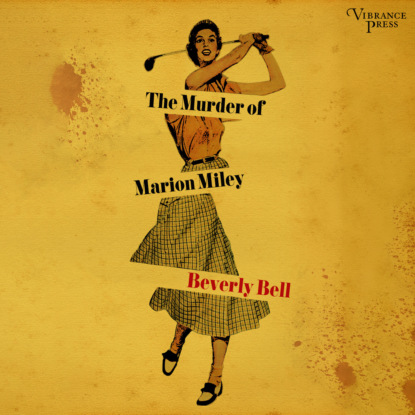 Скачать книгу The Murder of Marion Miley (Unabridged)