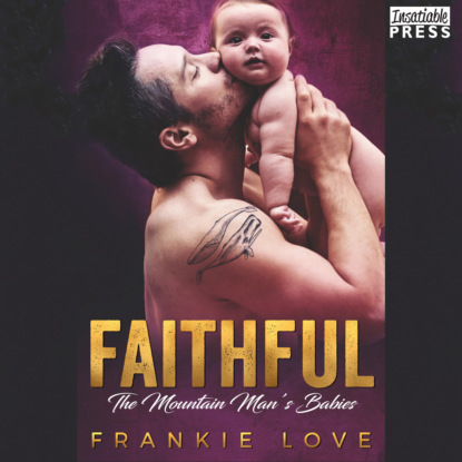 Скачать книгу Faithful - The Mountain Man's Babies, Book 10 (Unabridged)