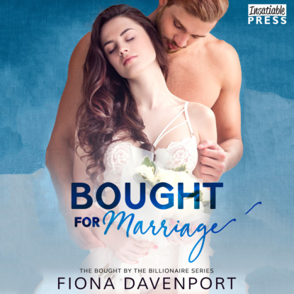 Скачать книгу Bought for Marriage - Bought by the Billionaire, Book 1 (Unabridged)