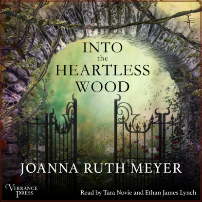 Скачать книгу Into the Heartless Wood (Unabridged)