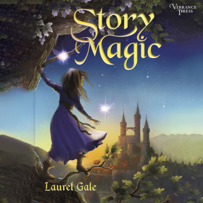 Скачать книгу Story Magic (Unabridged)