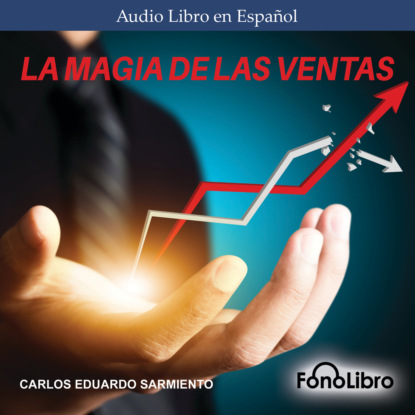 Скачать книгу La Magia de las Ventas (abreviado)