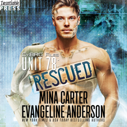 Скачать книгу Unit 78: Rescued - CyBRG Files, Book 2 (Unabridged)