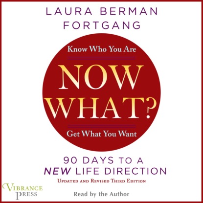 Скачать книгу Now What? - Revised Edition: 90 Days to a New Life Direction (Unabridged)