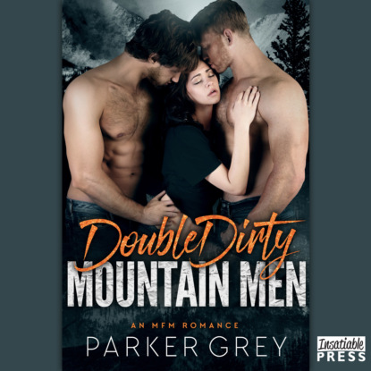 Скачать книгу Double Dirty Mountain Men - An MFM Menage Romance (Unabridged)