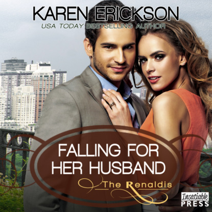 Скачать книгу Falling for Her Husband - The Renaldis, Book 3 (Unabridged)